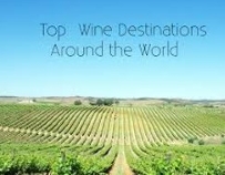 Wine Destinations Around the World